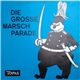 Die Blasorchester 1911 - Die Grosse Marschparade